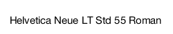 Helvetica Neue LT Std 55 Roman